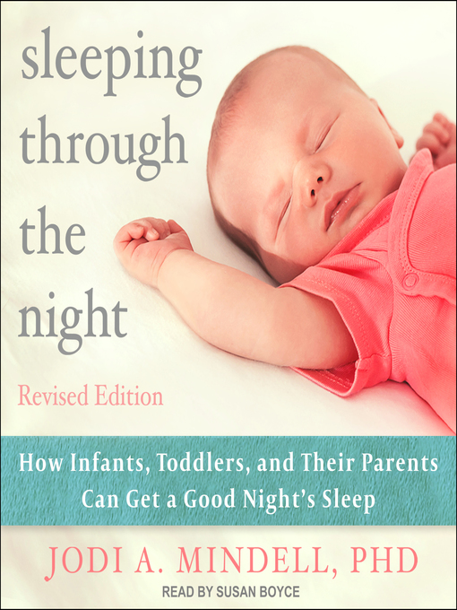 Title details for Sleeping Through the Night, Revised Edition by Jodi A. Mindell, PhD - Available